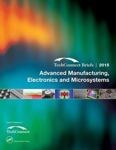 Cover image for Advanced Manufacturing, Electronics and Microsystems: TechConnect Briefs 2015