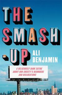Cover image for The Smash-Up: a delicious satire from a breakout voice in literary fiction