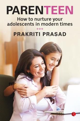 Cover image for PARENTEEN: How to Nurture Your Adolescents in Modern Times