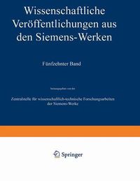 Cover image for Wissenschaftliche Veroeffentlichungen Aus Den Siemens-Werken: XV. Band Erstes Heft (Abgeschlossen Am 31. Dezember 1935)