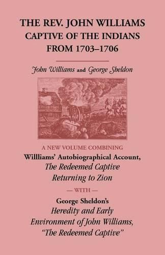 Cover image for The Rev. John Williams, Captive of the Indians from 1703-1706