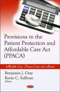 Cover image for Provisions in the Patient Protection & Affordable Care Act (PPACA)