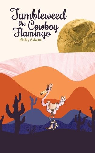 Cover image for Tumbleweed the Cowboy Flamingo