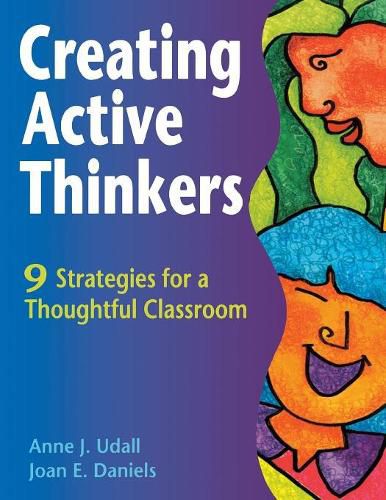 Cover image for Creating Active Thinkers: 9 Strategies for a Thoughtful Classroom