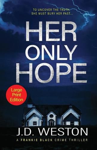 Cover image for Her Only Hope: A British Crime Thriller Novel