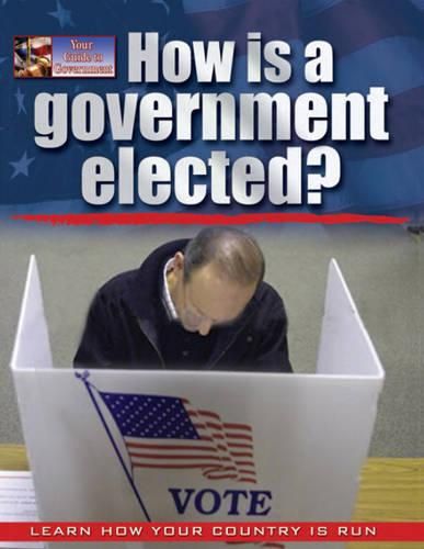 Cover image for How is a Government Elected?: People, Power and Process