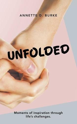 Cover image for Unfolded: Moments of Inspiration Through Life's Challenges.