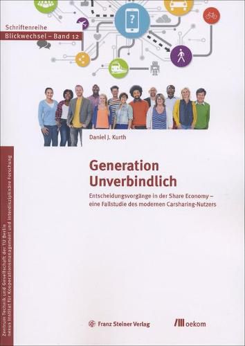 Cover image for Generation Unverbindlich: Entscheidungsvorgange in Der Share Economy - Eine Fallstudie Des Modernen Carsharing-Nutzers