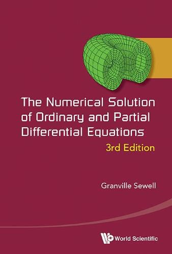 Cover image for Numerical Solution Of Ordinary And Partial Differential Equations, The (3rd Edition)