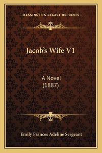 Cover image for Jacobacentsa -A Centss Wife V1: A Novel (1887)