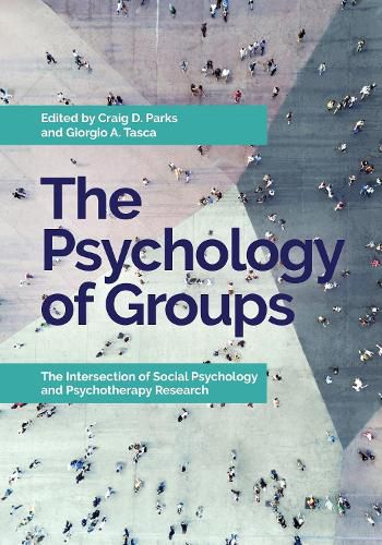 Cover image for The Psychology of Groups: The Intersection of Social Psychology and Psychotherapy Research