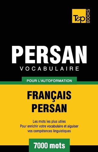 Cover image for Vocabulaire Francais-Persan pour l'autoformation - 7000 mots