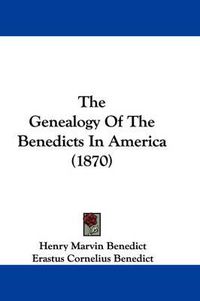 Cover image for The Genealogy of the Benedicts in America (1870)