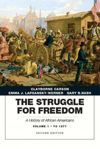 Cover image for Struggle for Freedom: A History of African Americans, The, Volume 1 to 1877A History of African Americans