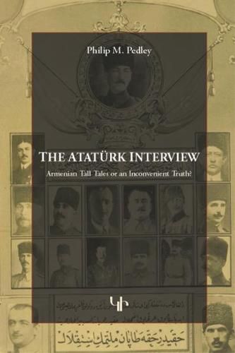 Cover image for The Ataturk Interview: Armenian Tall Tales of an Inconvenient Truth?