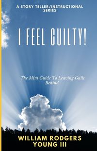 Cover image for I Feel Guilty!
