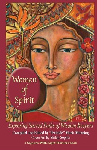 Women of Spirit: Exploring Sacred Paths of Wisdom Keepers