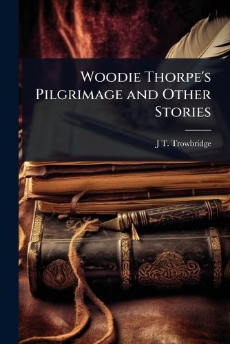 Cover image for Woodie Thorpe's Pilgrimage and Other Stories