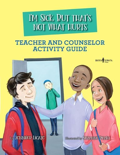 Cover image for I'm Sick, But That's Not What Hurts Teacher and Counselor Activity Guide