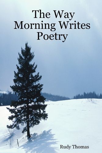 Cover image for The Way Morning Writes Poetry