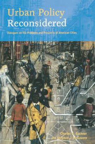 Cover image for Urban Policy Reconsidered: Dialogues on the Problems and Prospects of American Cities