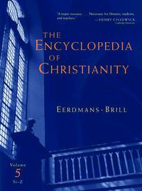 Cover image for The Encyclopedia of Christianity, Volume 5 (Si-Z)