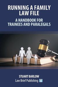 Cover image for Running a Family Law File - A Handbook for Trainees and Paralegals