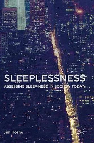 Cover image for Sleeplessness: Assessing Sleep Need in Society Today