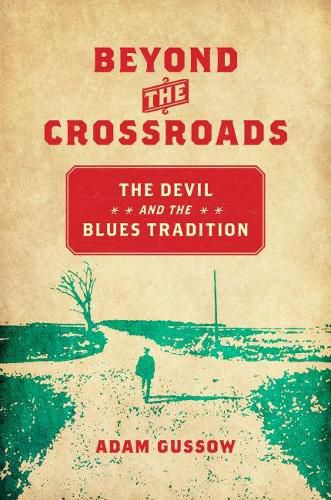 Beyond the Crossroads: The Devil and the Blues Tradition