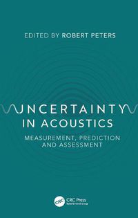 Cover image for Uncertainty in Acoustics: Measurement, Prediction and Assessment