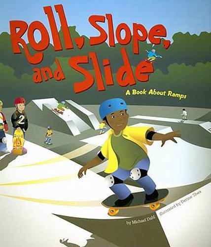 Cover image for Roll, Slope, and Slide: A Book about Ramps