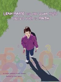Cover image for Leah Marie and Her Down Right Perfect Path to Math
