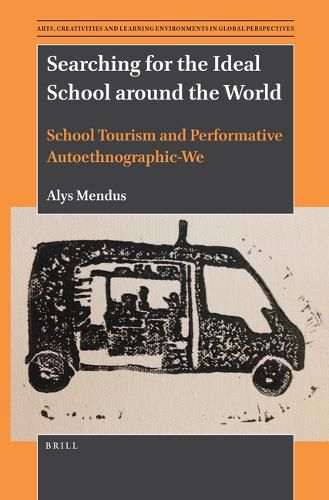 Cover image for Searching for the Ideal School around the World: School Tourism and Performative Autoethnographic-We