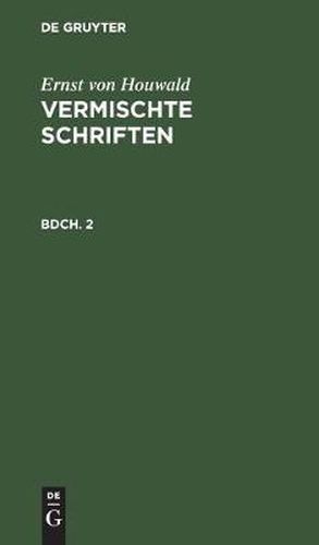 Ernst Von Houwald: Vermischte Schriften. Bdch. 2