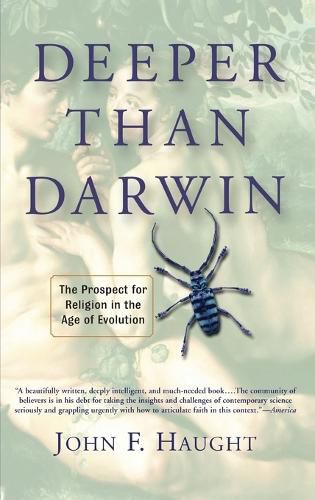 Deeper Than Darwin: The Prospect For Religion In The Age Of Evolution