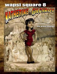 Cover image for Wapsi Square 8 Katherine Gilchrist and the Lost Dolls of the Anasazi