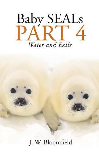 Cover image for Baby Seals Part 4: Water and Exile