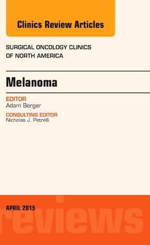 Cover image for Melanoma, An Issue of Surgical Oncology Clinics of North America