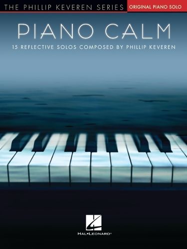 Cover image for Piano Calm: 15 Reflective Solos Composed by Phillip Keveren