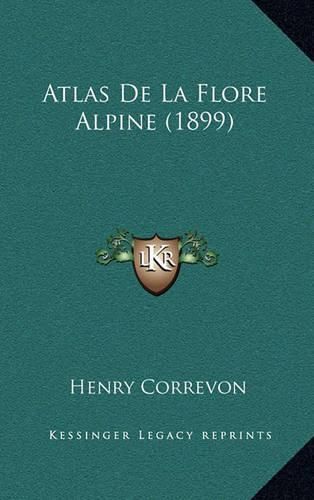 Cover image for Atlas de La Flore Alpine (1899)