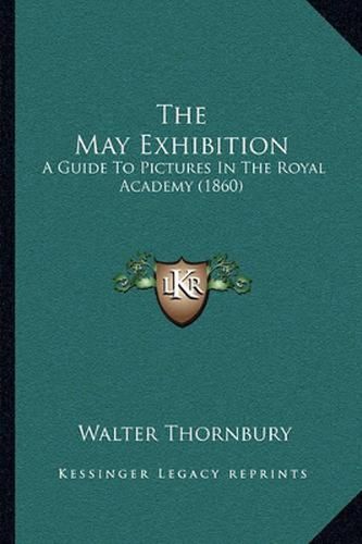 The May Exhibition: A Guide to Pictures in the Royal Academy (1860)