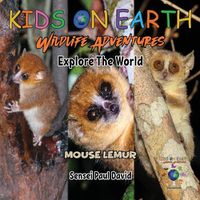 Cover image for KIDS ON EARTH Wildlife Adventures - Explore The World Mouse Lemur - Madagascar