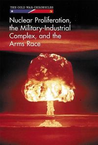 Cover image for Nuclear Proliferation, the Military-Industrial Complex, and the Arms Race