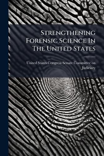Cover image for Strengthening Forensic Science In The United States