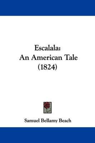 Cover image for Escalala: An American Tale (1824)