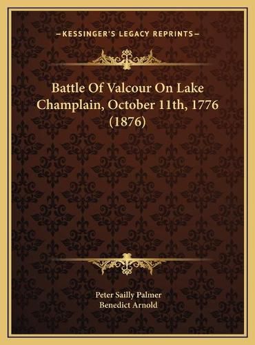 Battle of Valcour on Lake Champlain, October 11th, 1776 (1876)