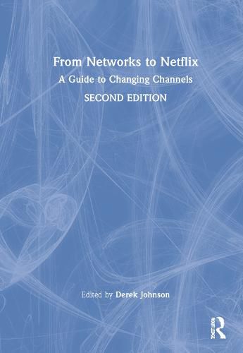 Cover image for From Networks to Netflix: A Guide to Changing Channels