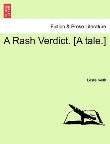 Cover image for A Rash Verdict. [A Tale.]