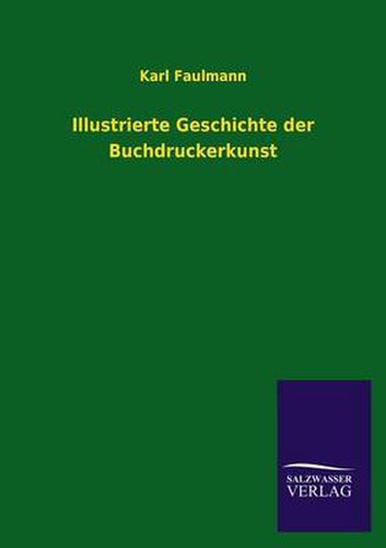 Cover image for Illustrierte Geschichte der Buchdruckerkunst