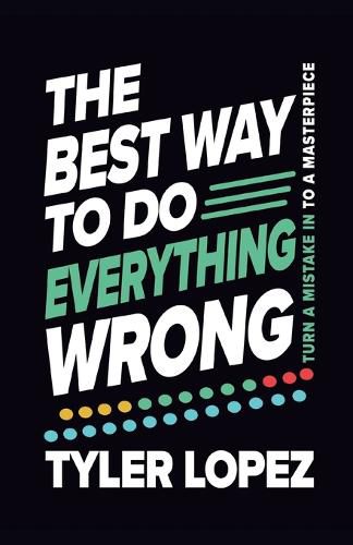 Cover image for The Best Way To Do Everything Wrong